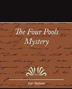 The Four Pools Mystery by Jean Webster