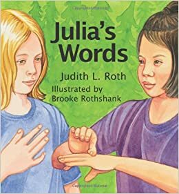 Julia's Words by Judith L. Roth, Brooke Rothshank