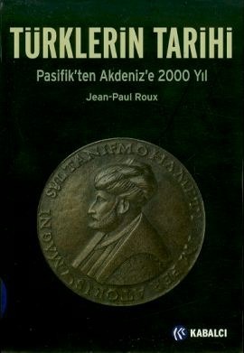 Türklerin Tarihi: Pasifik'ten Akdeniz'e 2000 Yıl by Aykut Kazancıgil, Lale Arslan Özcan, Jean-Paul Roux