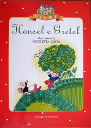 Hansel e Gretel by Jacob Grimm, Wilhelm Grimm