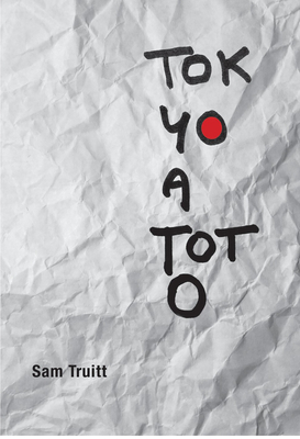 Tokyoatoto by Sam Truitt