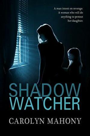 Shadow Watcher by Carolyn Mahony