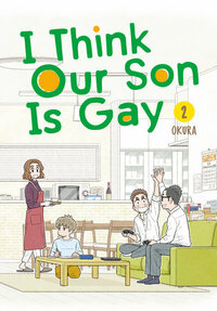 I Think Our Son Is Gay, Vol. 02 by Okura