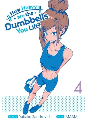 How Heavy Are the Dumbbells You Lift? Vol. 4 by MAAM, Yabako Sandrovich
