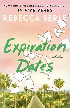 Expiration Dates by Rebecca Serle