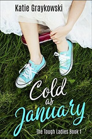 Cold As January by Katie Graykowski