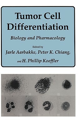 Tumor Cell Differentiation: Biology and Pharmacology by H. Phillip Koeffler, Peter K. Chiang, Jarle Aarbakke