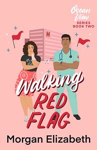 Walking Red Flag by Morgan Elizabeth