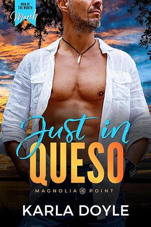 Just In Queso by Karla Doyle