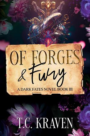 Of Forges & Fury: Dark Fates Novels, Book III by T.C. Kraven, T.C. Kraven