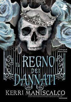 Il regno dei dannati by Kerri Maniscalco