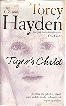 Tigers Child by Torey Hayden