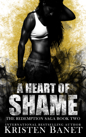 A Heart of Shame by Kristen Banet