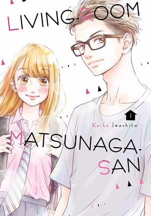 Living-Room Matsunaga-san, Volume 1 by Keiko Iwashita