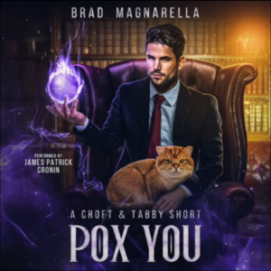 Pox You: A Croft and Tabby Short by Brad Magnarella