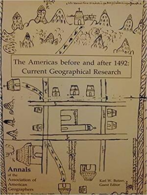 The Americas Before and After 1492: Current Geographical Research by Karl W. Butzer