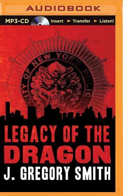 Legacy of the Dragon by J. Gregory Smith