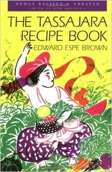 The Tassajara Recipe Book by Edward Espe Brown, Alice Waters