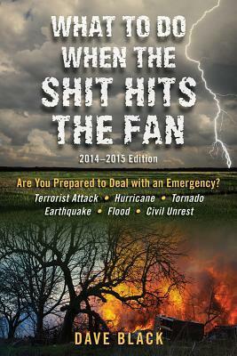What to Do When the Shit Hits the Fan by Dave Black