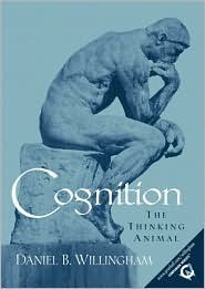 Cognition: The Thinking Animal by Daniel T. Willingham