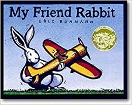 My friend Rabbit by Eric Rohmann