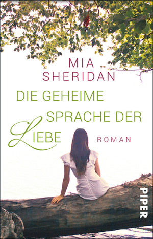 Die geheime Sprache der Liebe by Mia Sheridan