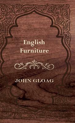 English Furniture by John Gloag