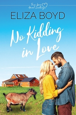 No Kidding in Love: A Clean Small Town Romance by Eliza Boyd