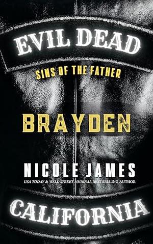 Brayden: Sins of the Father by Nicole James, Nicole James