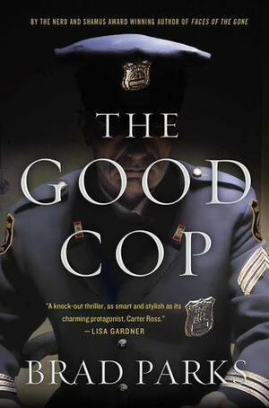 The Good Cop: A Mystery by Brad Parks