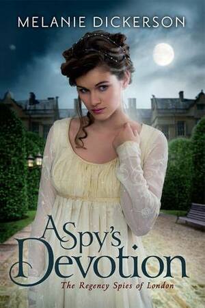 A Spy's Devotion by Melanie Dickerson