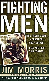 Fighting Men by W.E.B. Griffin, Jim Morris