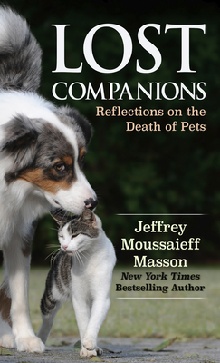 Lost Companions: Reflections on the Death of Pets by Jeffrey Moussaieff Masson