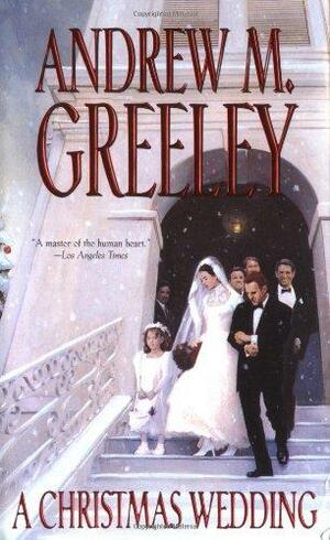 A Christmas Wedding by Andrew M. Greeley