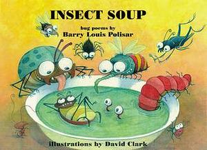 Insect Soup by Barry Louis Polisar, David Clark