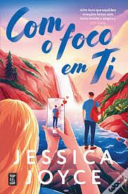 Com o foco em ti  by Jessica Joyce