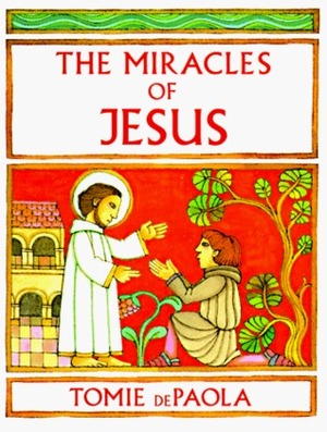 The Miracles of Jesus by Tomie dePaola