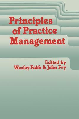 Principles of Practice Management: In Primary Care by John Fry, W. E. Fabb