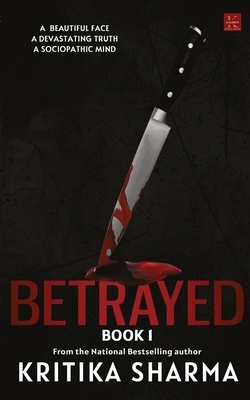 BETRAYED (Book 1) by Kritika Sharma