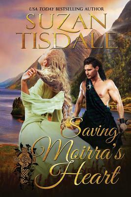 Saving Moirra's Heart: Book Two of the Moirra's Heart Series by Suzan Tisdale