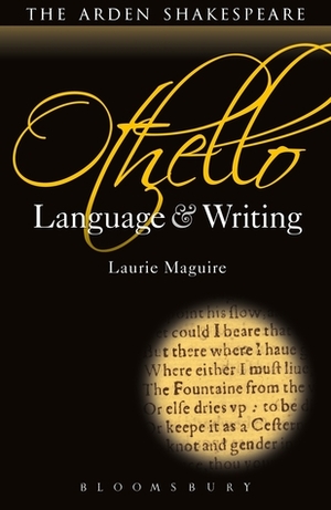 Othello: Language and Writing by Laurie Maguire