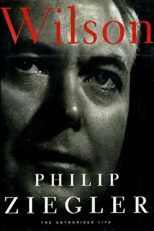 Wilson by Philip Ziegler