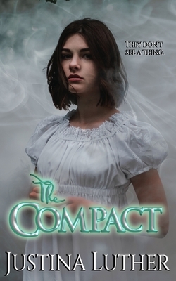 The Compact: A suspenseful horror by Justina Luther