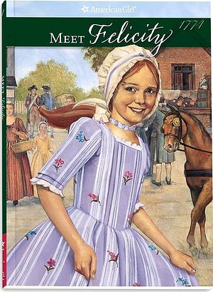 Meet Felicity: An American Girl by Valerie Tripp, Luann Roberts, Dan Andreasen