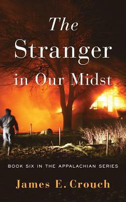 The Stranger in Our Midst by James E. Crouch