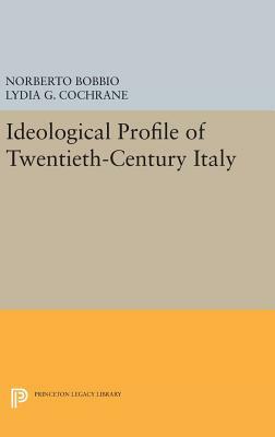 Ideological Profile of Twentieth-Century Italy by Norberto Bobbio