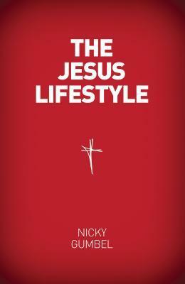 The Jesus Lifestyle by Nicky Gumbel