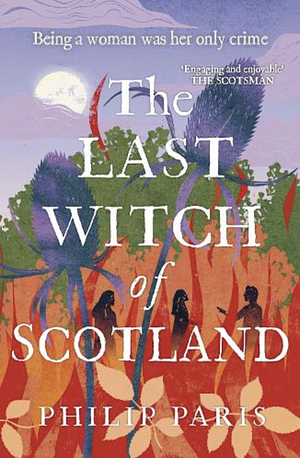 The Last Witch of Scotland by Philip Paris