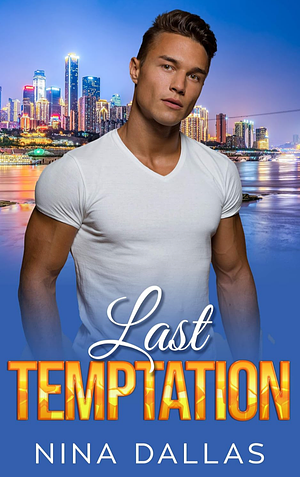 Last Temptation: A Steamy Opposites Attract Curvy Woman Romance by Nina Dallas