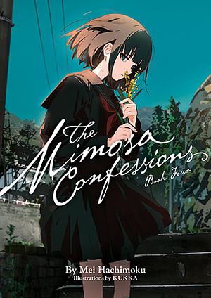 The Mimosa Confessions (Light Novel) Vol. 4 by Mei Hachimoku